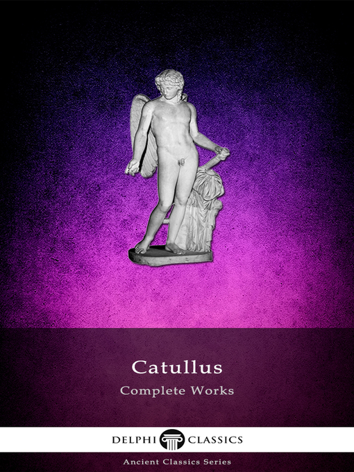 Title details for Complete Works of Catullus (Illustrated) by Catullus - Available